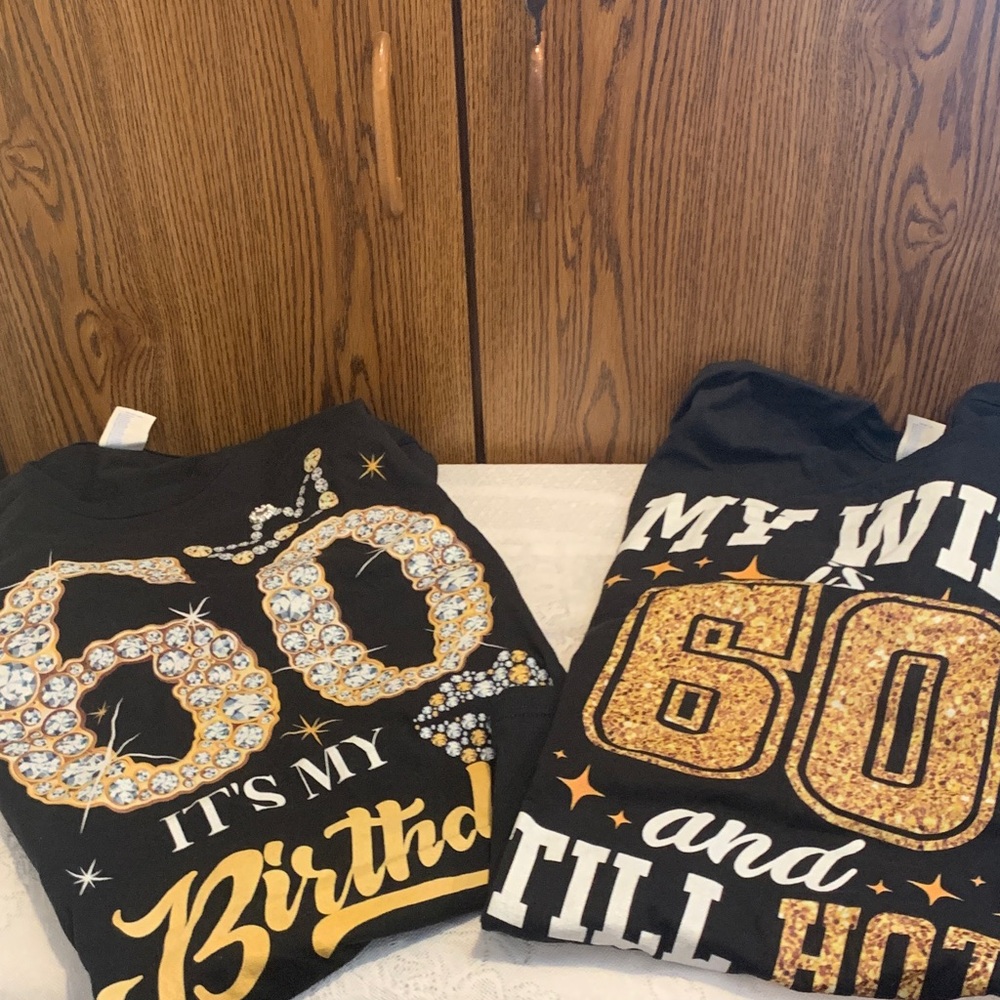 2 for $20 Black Short Sleeve '60‘bday and wife is still hot at 60 t-shirts